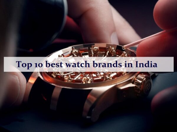 best watch brands in india