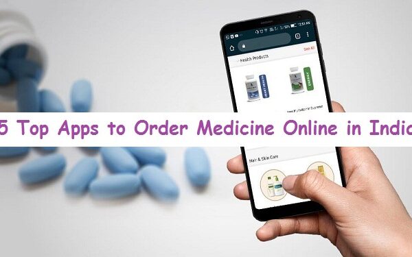 5 Top Apps to Order Medicine Online in India