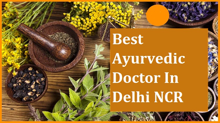 Best Ayurvedic Doctor In Delhi NCR