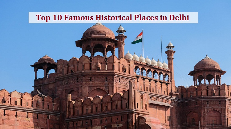 Top 10 Historical Places in Delhi
