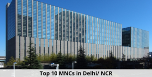 Top 10 MNCs In Delhi NCR , India