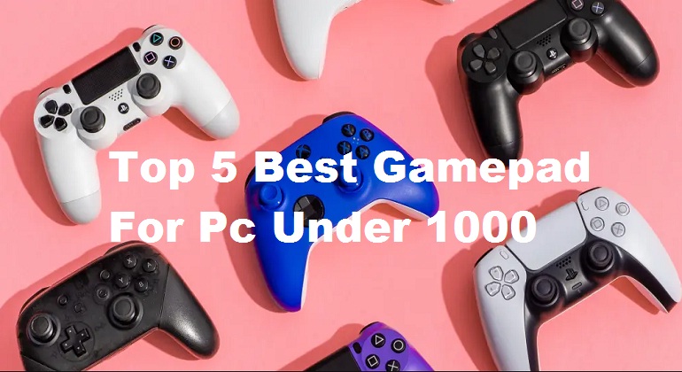 Top 5 Best Gamepad For Pc Under 1000