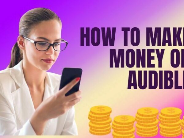 How To Make Money From Audible